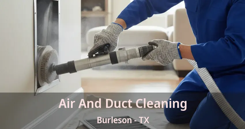 Air And Duct Cleaning Burleson - TX