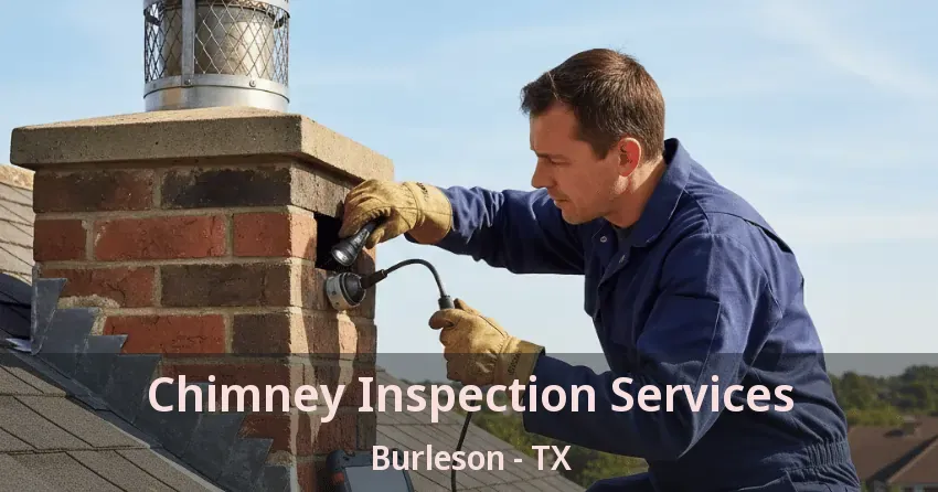 Chimney Inspection Services Burleson - TX
