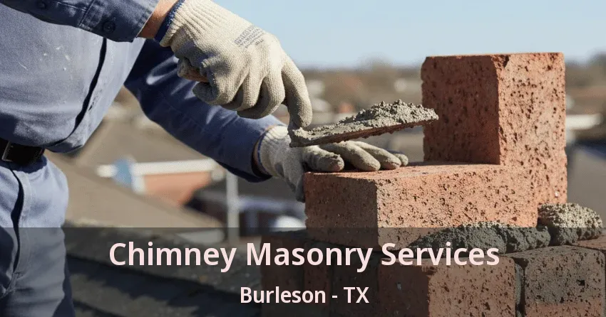 Chimney Masonry Services Burleson - TX