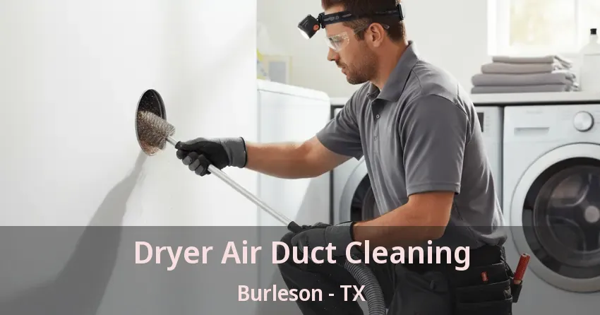 Dryer Air Duct Cleaning Burleson - TX
