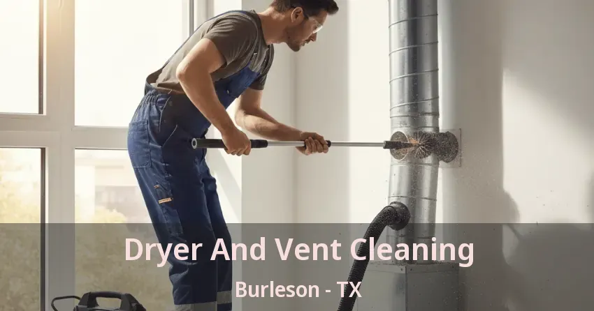 Dryer And Vent Cleaning Burleson - TX