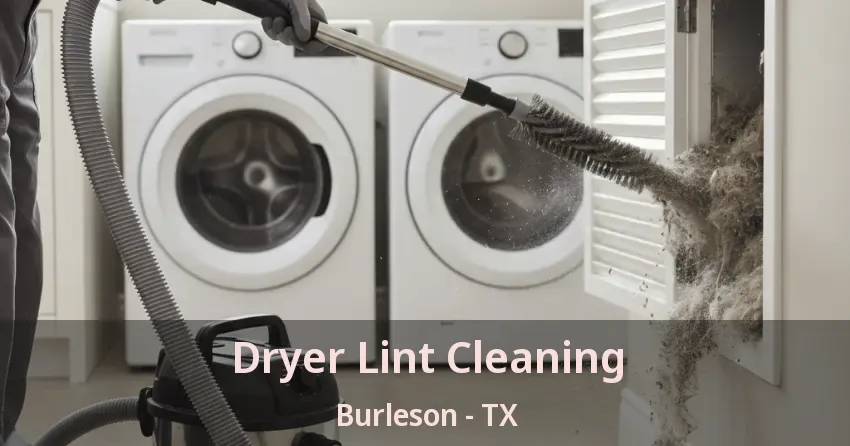 Dryer Lint Cleaning Burleson - TX