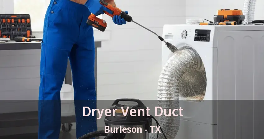 Dryer Vent Duct Burleson - TX