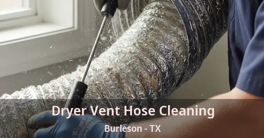 Dryer Vent Hose Cleaning Burleson - TX Dryer Vent Hose Cleaning Burleson - TX