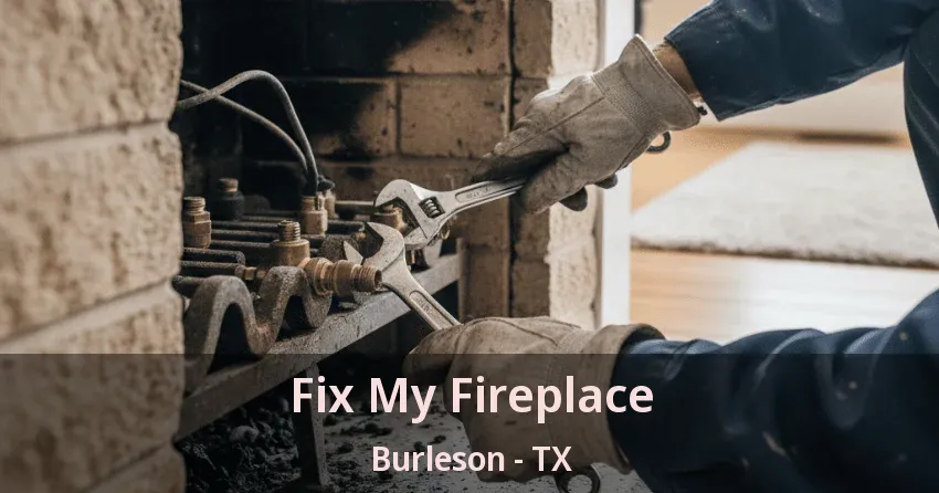 Fix My Fireplace Burleson - TX