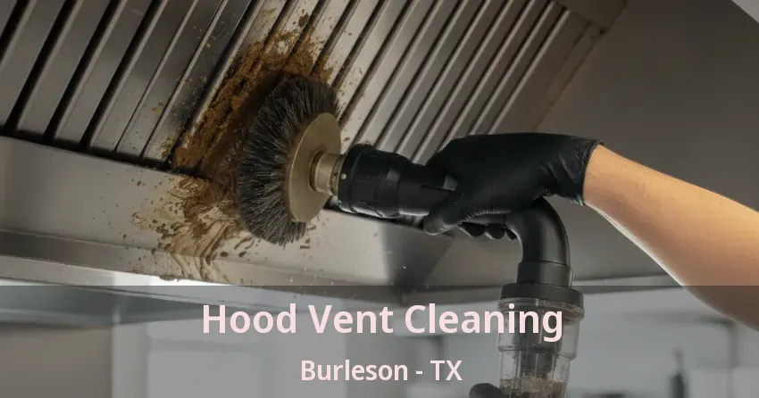 Hood Vent Cleaning Burleson - TX