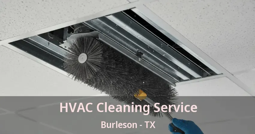HVAC Cleaning Service Burleson - TX