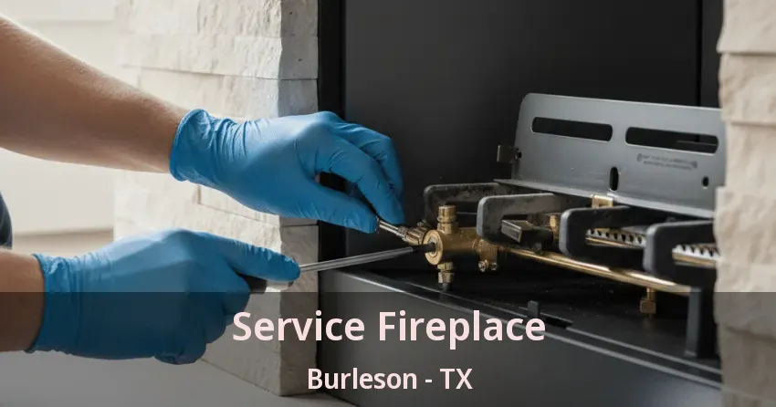 Service Fireplace Burleson - TX Service Fireplace Burleson - TX